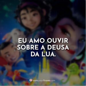 Eu amo ouvir sobre a deusa da Lua.