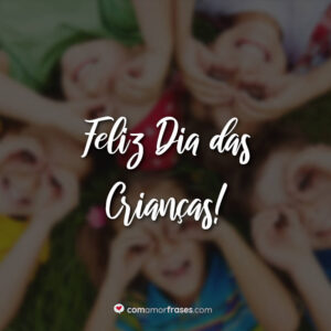 Feliz Dia das Crianças!