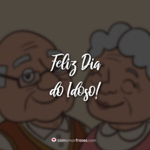 Feliz Dia do Idoso!