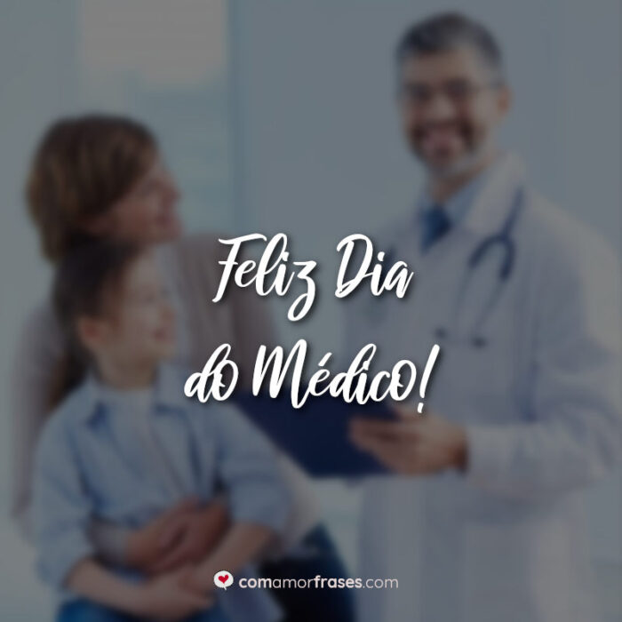 Feliz Dia do Médico! » Com Amor, Frases