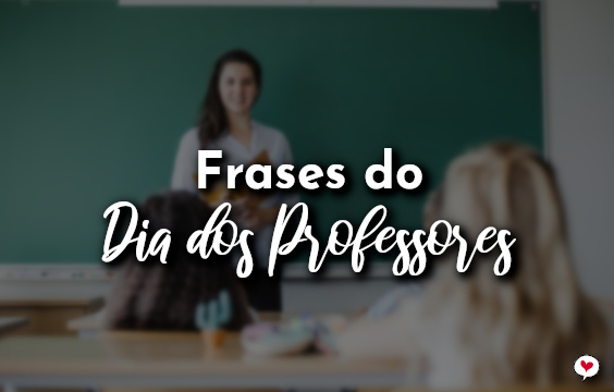 Frases do Dia dos Professores