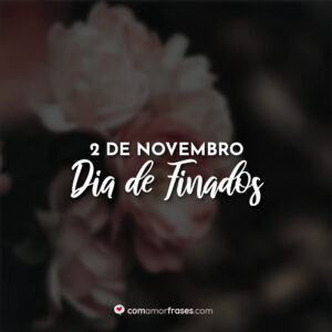 2 de Novembro – Dia de Finados