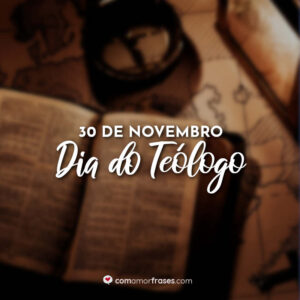 30 de Novembro – Dia do Teólogo