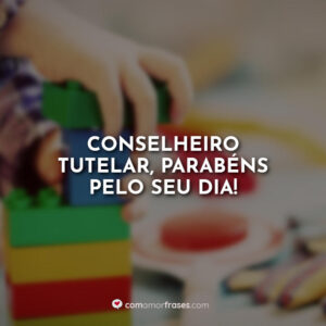 Conselheiro Tutelar, parabéns pelo seu dia!