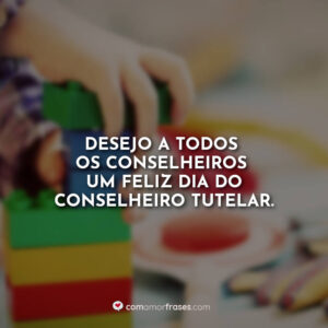 Desejo a todos os conselheiros um feliz dia do Conselheiro Tutelar.