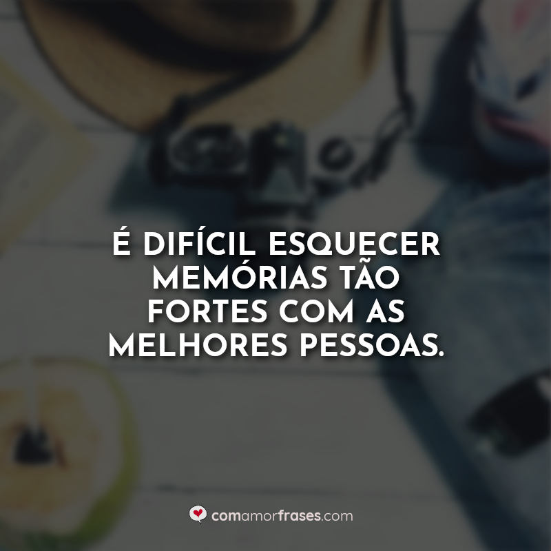 Frases TBT: É difícil esquecer memórias.