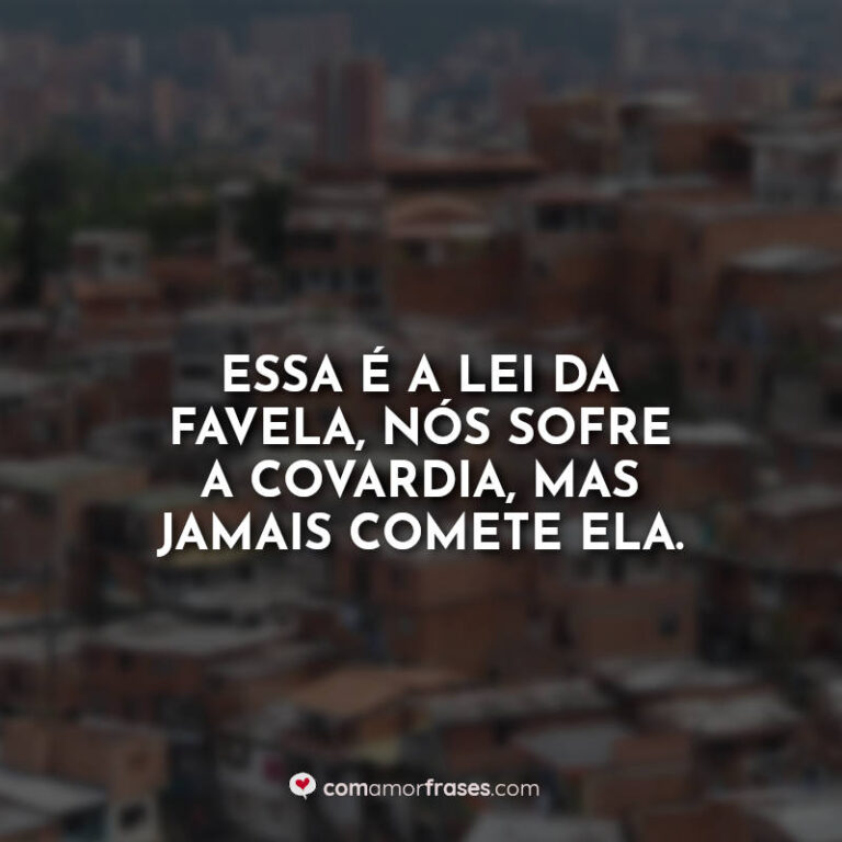 Frases de Favela para pegar a visão - Com Amor, Frases