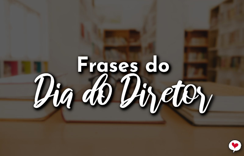 Frases do Dia do Diretor