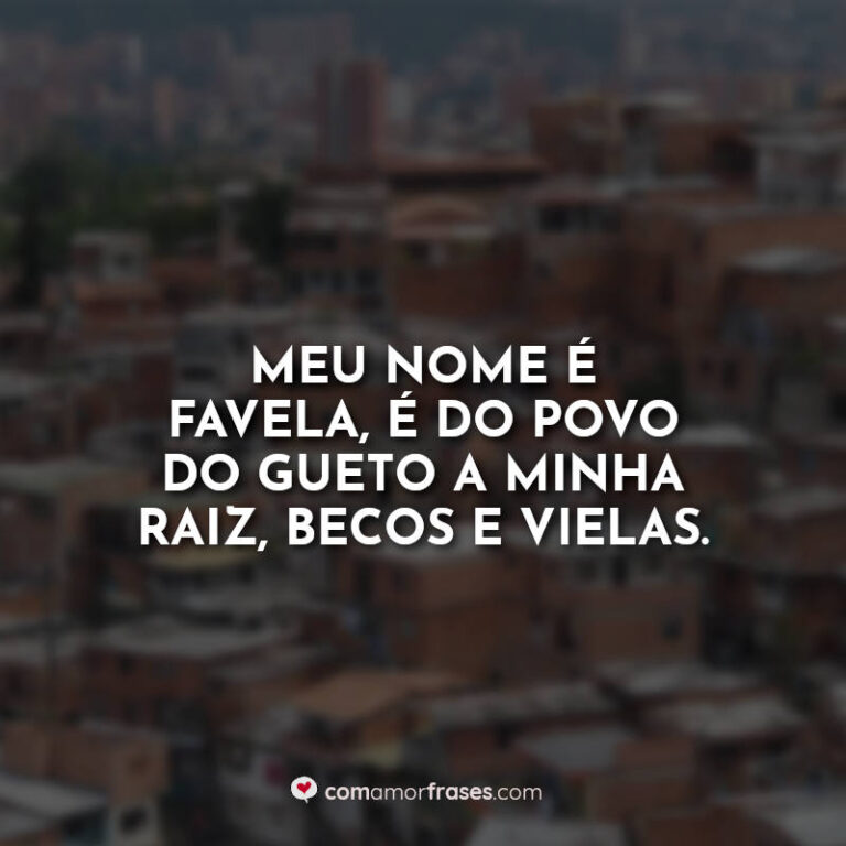 Frases de Favela para pegar a visão - Com Amor, Frases