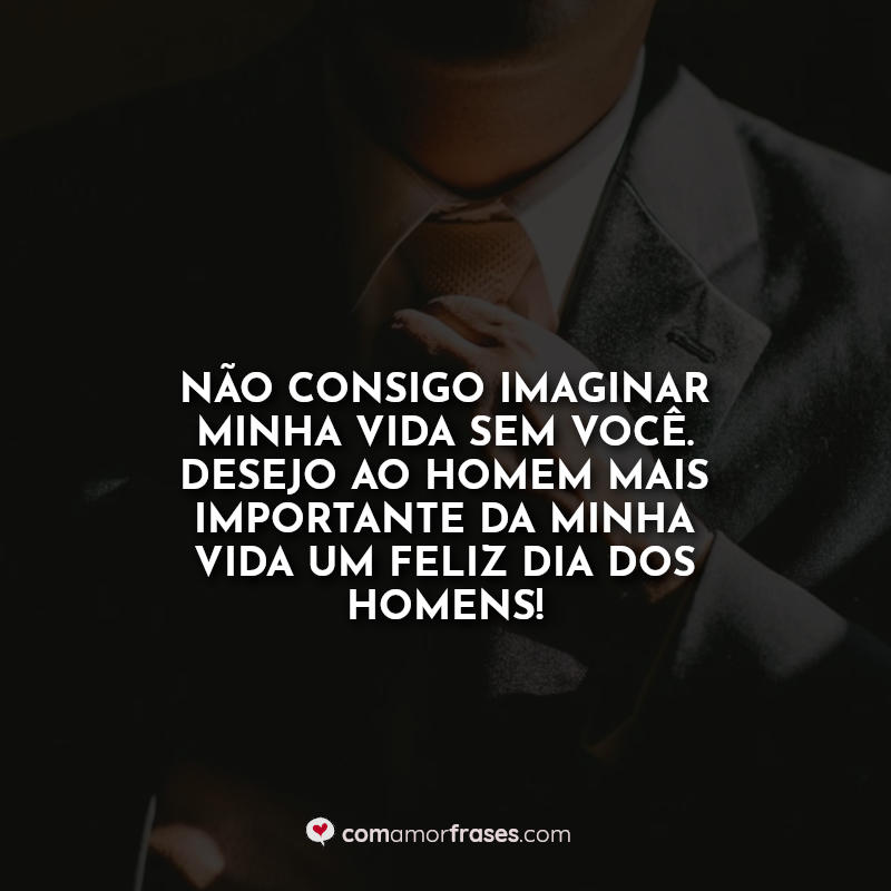 Frases: Não consigo imaginar minha vida.