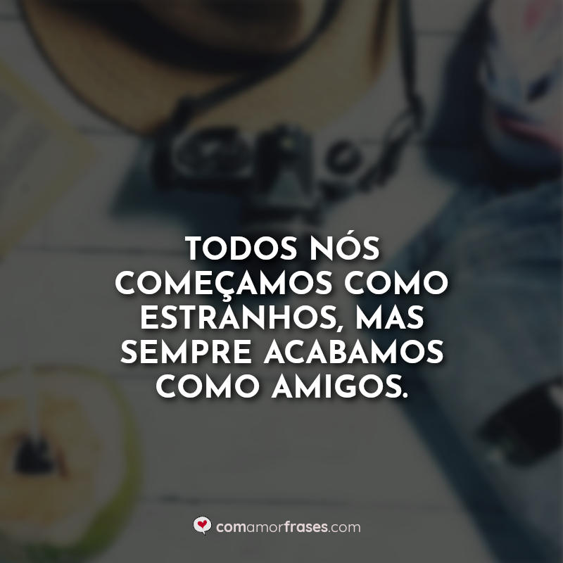 Frases de TBT: Todos nós começamos como.