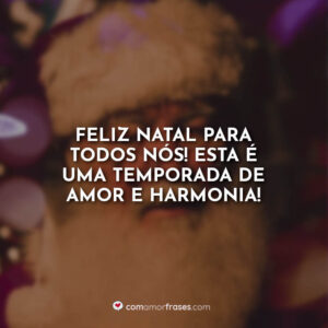 Frases de Natal Curtas para família, amigos e clientes - Com Amor, Frases Frases de Natal Curtas para família, amigos e clientes - Com Amor, Frases