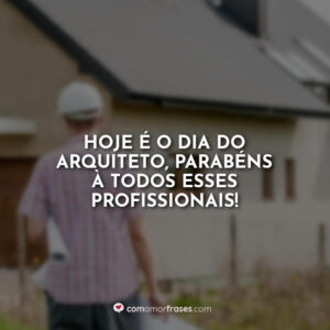 Hoje é o dia do arquiteto, parabéns à todos esses profissionais!