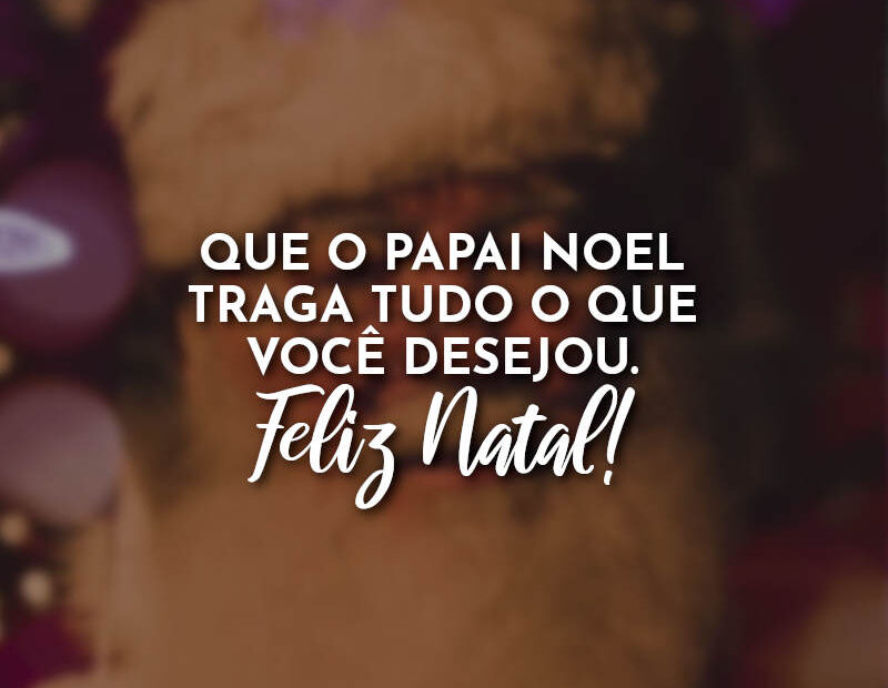 Que O Papai Noel Traga Tudo O Que Você Desejou. Feliz Natal! » Com Amor ...