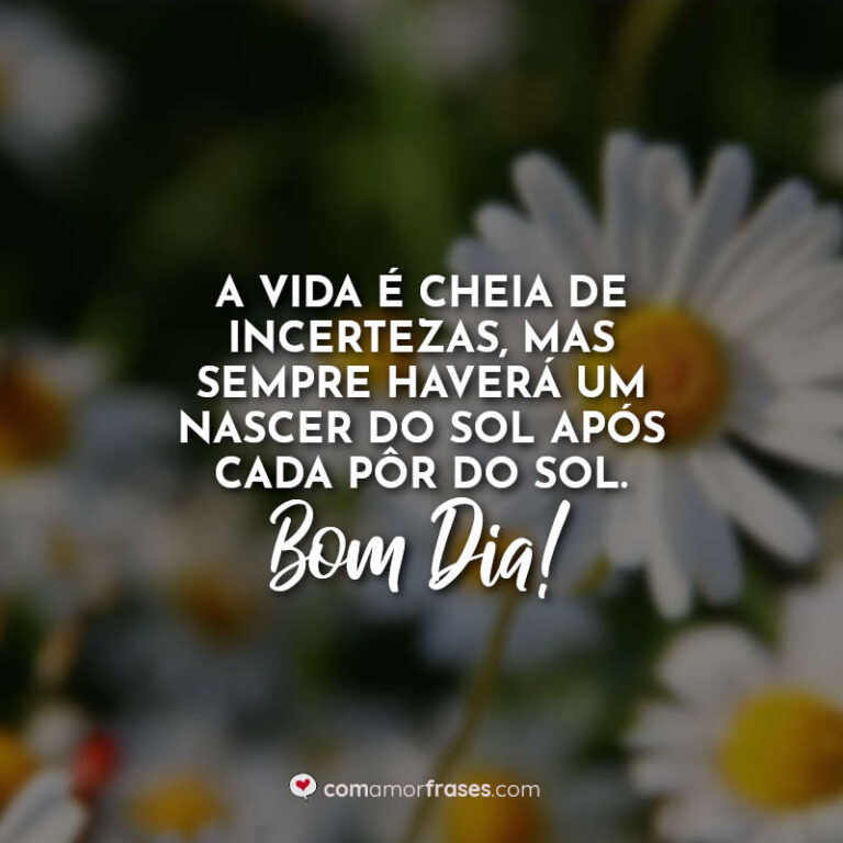 Frases de Bom Dia para Status - Com Amor, Frases