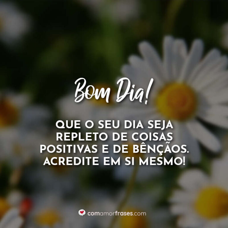 Frases de Bom Dia para Status - Com Amor, Frases