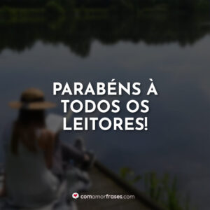 Parabéns à todos os leitores!