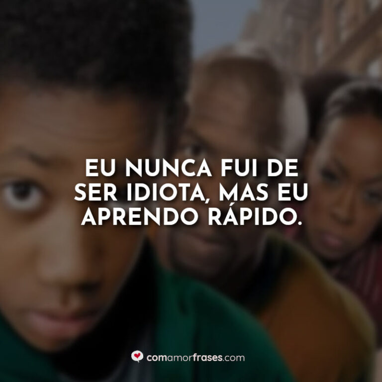 10 Melhores Frases de Todo Mundo Odeia o Chris » Com Amor, Frases