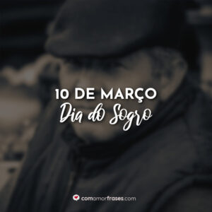 10 de Março – Dia do Sogro