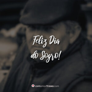 Feliz Dia do Sogro!