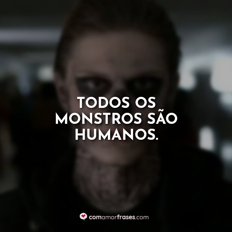 Frases American Horror Story: Todos os monstros.