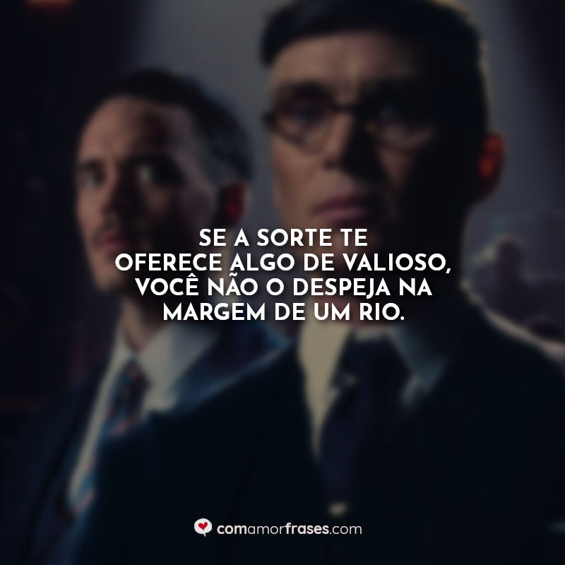 Frases Peaky Blinders Thomas Shelby.
