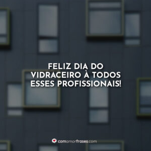 Feliz Dia do Vidraceiro à todos esses profissionais!