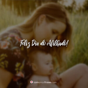Feliz Dia do Afilhado!