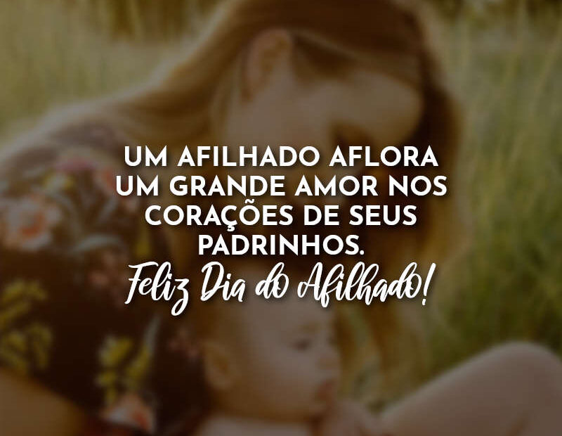 Frases do Dia do Afilhado 21 de Maio » Com Amor, Frases