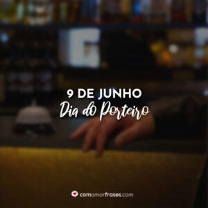 9 de Junho – Dia do Porteiro