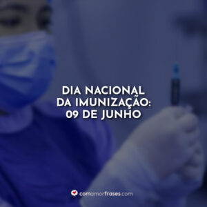 Dia Nacional da Imunização: 09 de junho