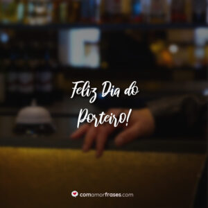 Feliz Dia do Porteiro!