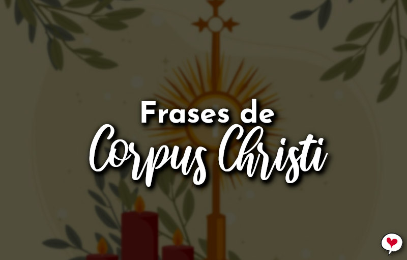 Frases de Corpus Christi