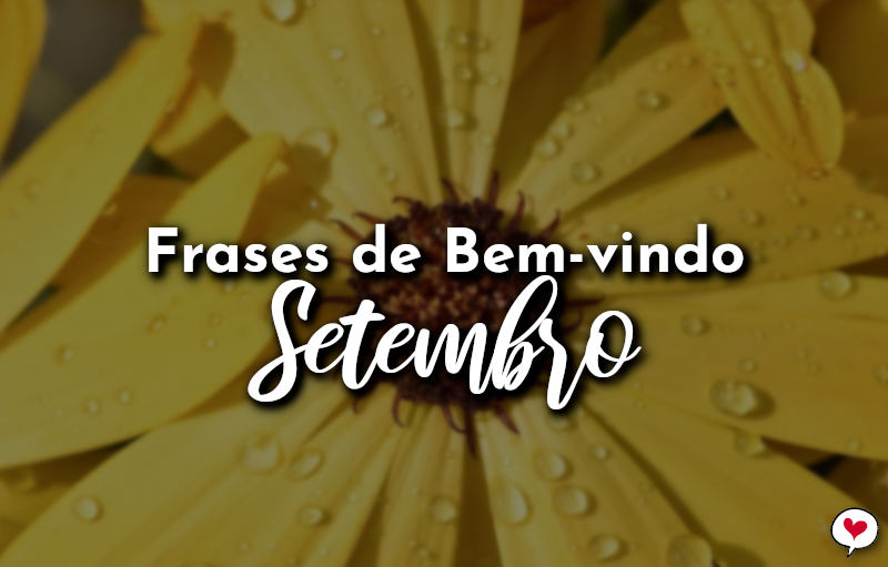 Frases de Bem-Vindo Setembro