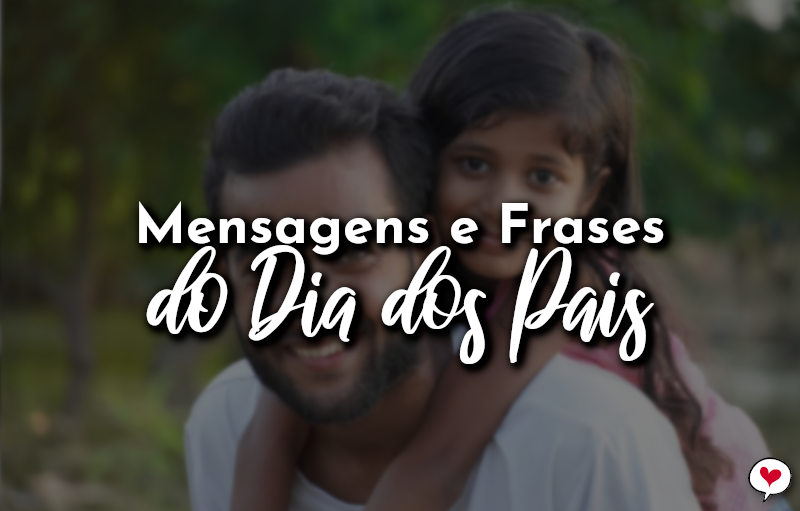 Mensagens e Frases do Dia dos Pais