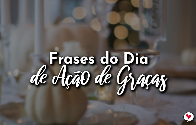 Frases do Dia de Ação de Graças