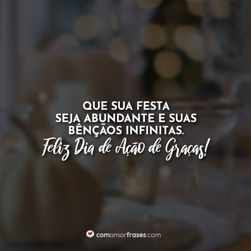 Frases Dia de Ação de Graças que sua festa.