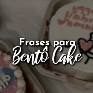 70 Melhores Frases para Bentô Cake