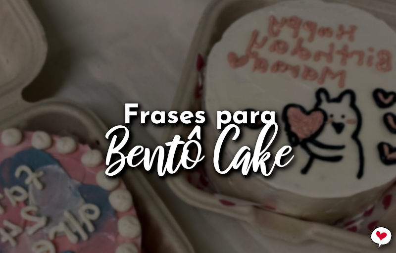 Melhores Frases para Bentô Cake