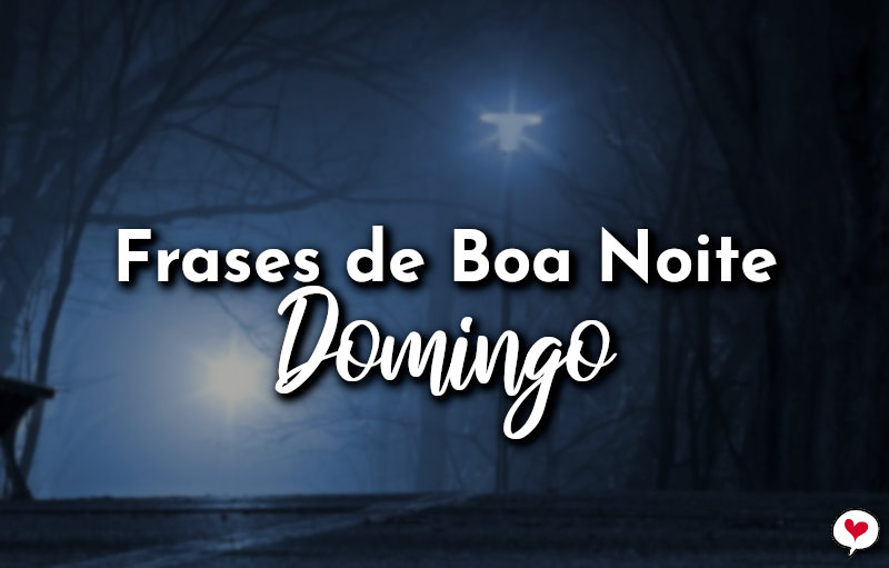 Frases de Boa Noite Domingo