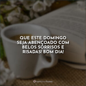 Mensagens de Bom Dia Domingo - Com Amor, Frases Mensagens de Bom Dia Domingo - Com Amor, Frases
