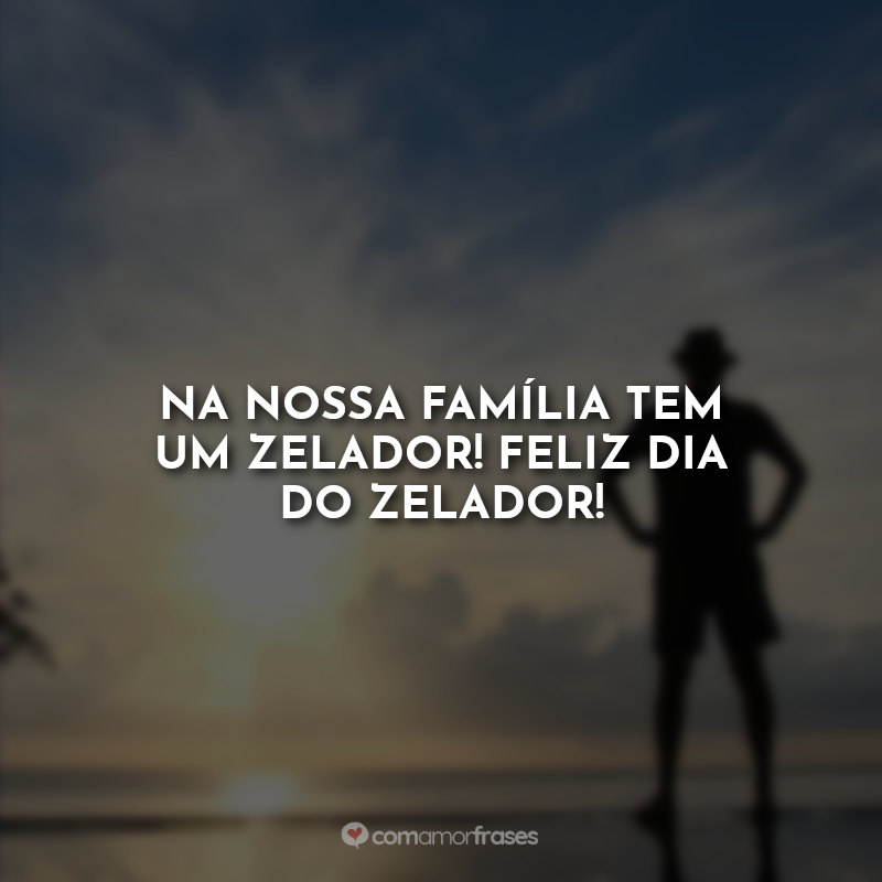 Na nossa família tem um zelador! Feliz Dia do Zelador!