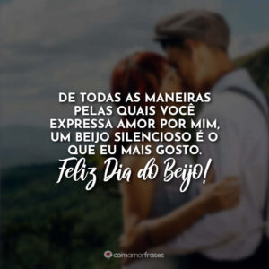 Frases de Dia do Beijo - 13 de Abril - Com Amor, Frases Frases de Dia do Beijo - 13 de Abril - Com Amor, Frases