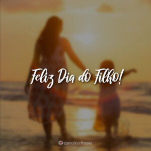 Voc S S O Os Melhores Filhos Que Uma M E Poderia Ter Feliz Dia Do Filho Com Amor Frases