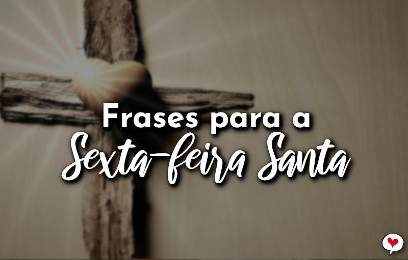 Frases para a Sexta-Feira Santa