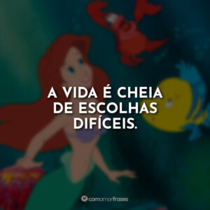 A vida é cheia de escolhas difíceis.