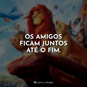 Os amigos ficam juntos até o fim.
