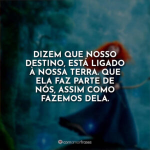 Dizem que nosso destino está ligado à nossa terra. Que ela faz parte de nós, assim como fazemos dela.