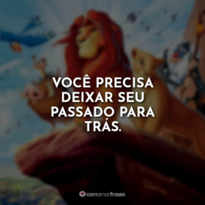 Você precisa deixar seu passado para trás.