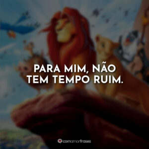 Para mim, não tem tempo ruim.